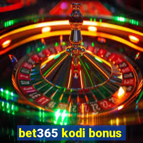 bet365 kodi bonus