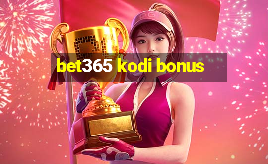 bet365 kodi bonus