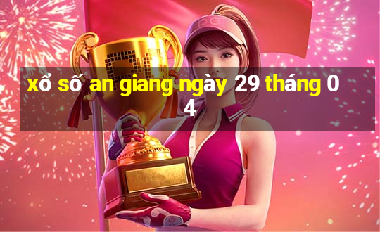 xổ số an giang ngày 29 tháng 04