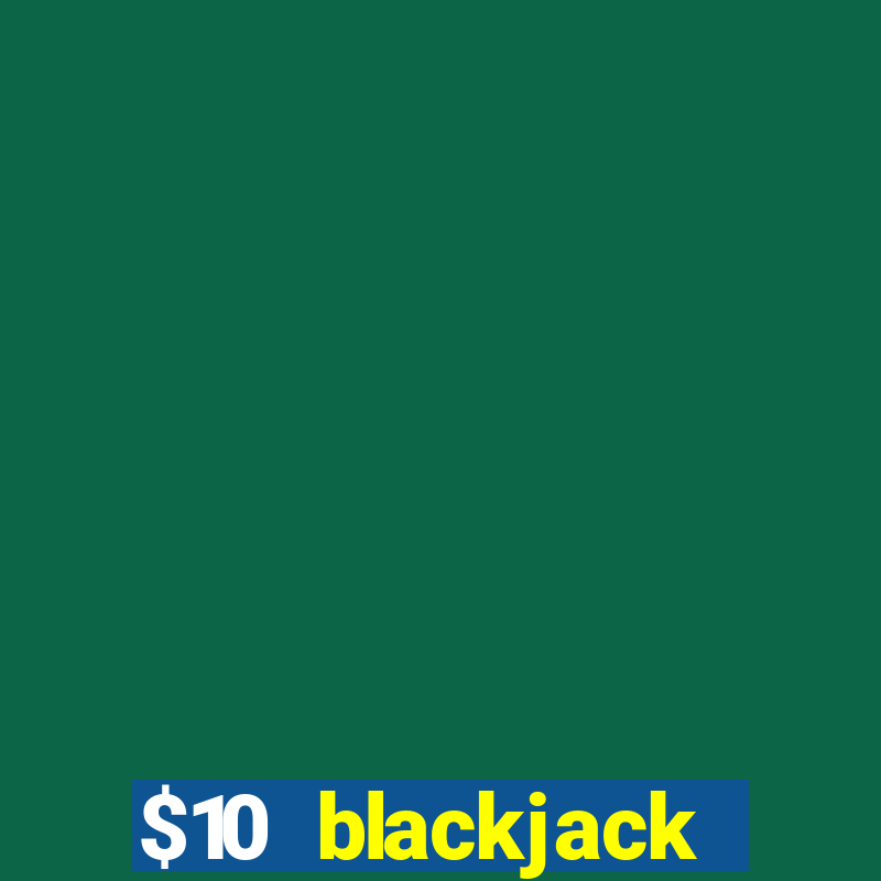 $10 blackjack tables in vegas