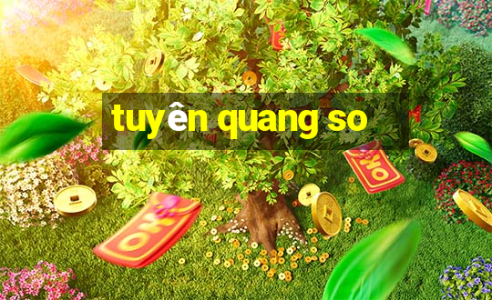 tuyên quang so