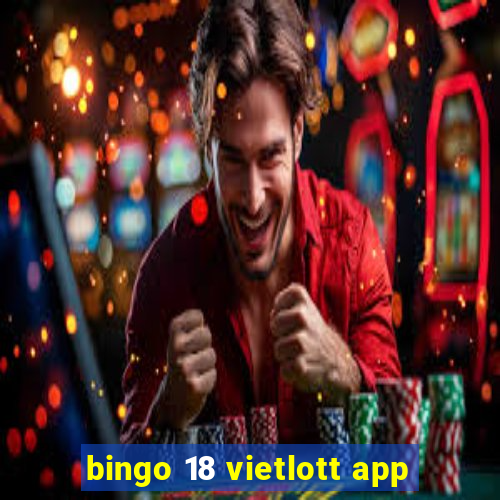 bingo 18 vietlott app