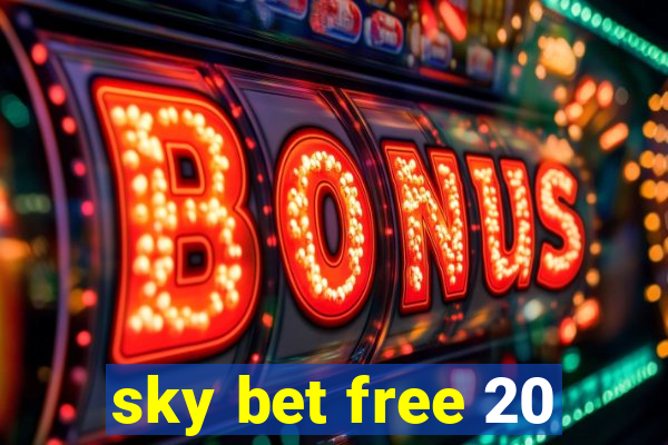 sky bet free 20