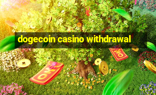 dogecoin casino withdrawal