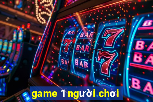 game 1 người chơi