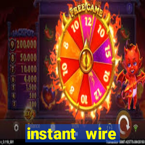 instant wire transfer casino