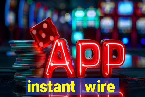 instant wire transfer casino