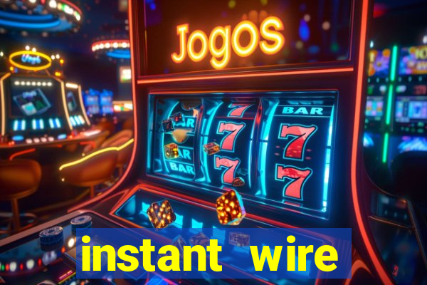 instant wire transfer casino