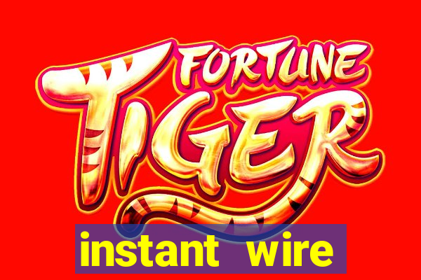 instant wire transfer casino