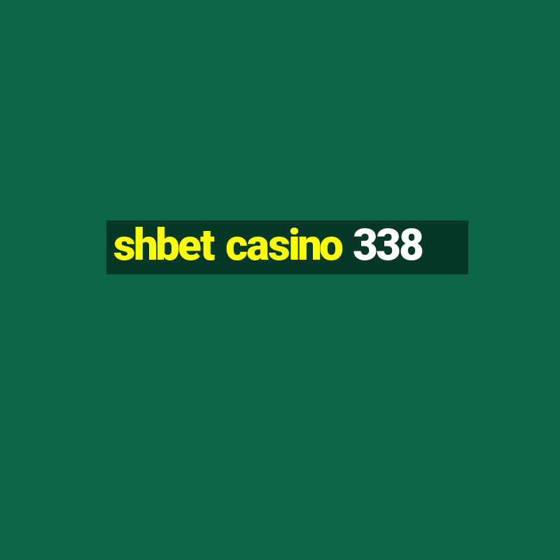 shbet casino 338