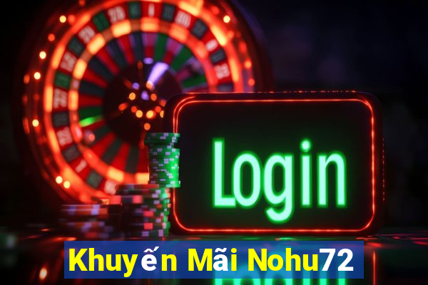 Khuyến Mãi Nohu72