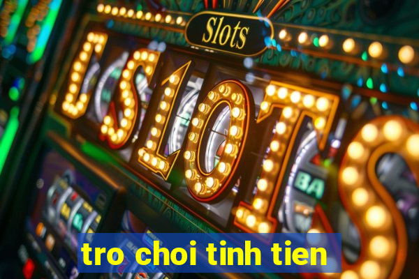 tro choi tinh tien