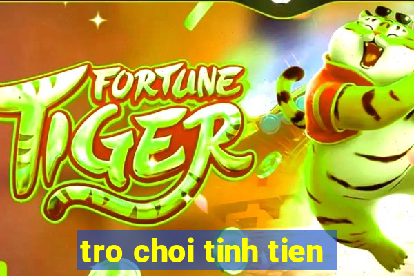 tro choi tinh tien