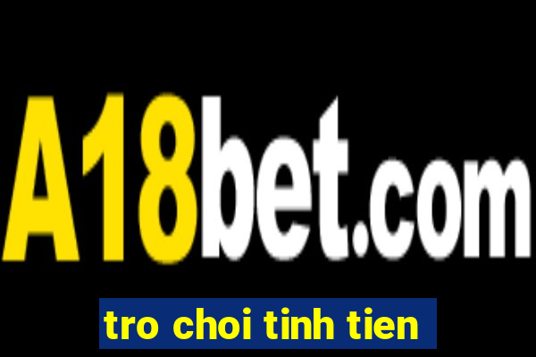 tro choi tinh tien