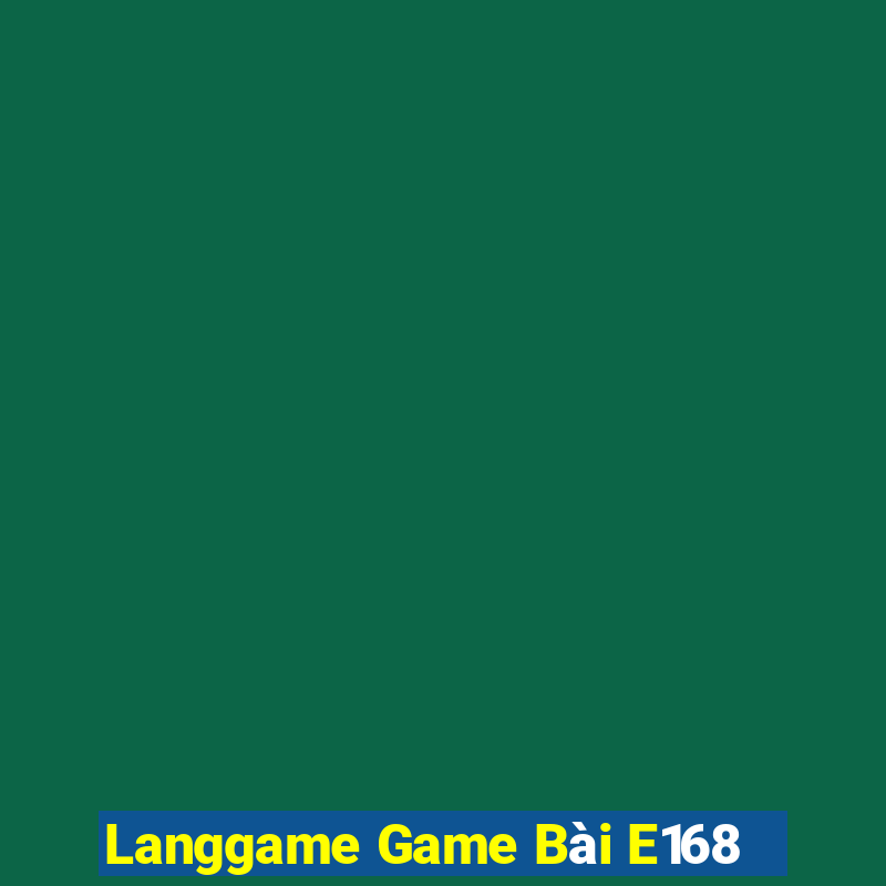 Langgame Game Bài E168