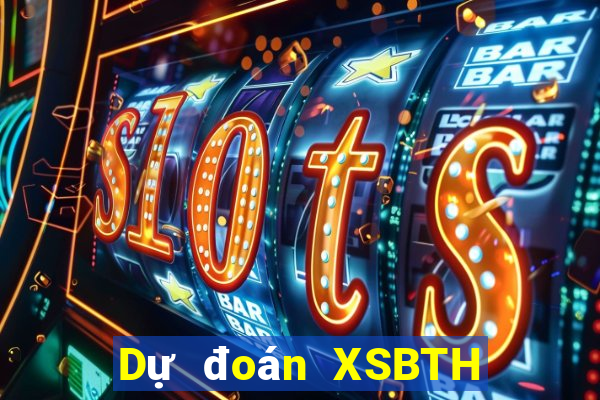 Dự đoán XSBTH ngày 22