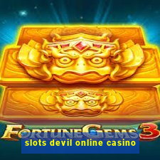 slots devil online casino