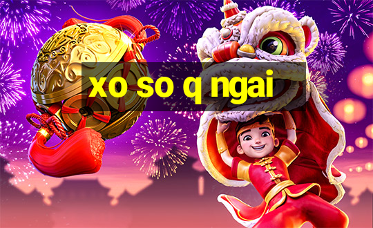 xo so q ngai