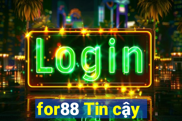 for88 Tin cậy