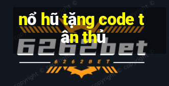 nổ hũ tặng code tân thủ