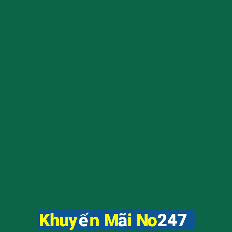 Khuyến Mãi No247