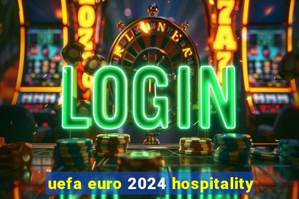 uefa euro 2024 hospitality