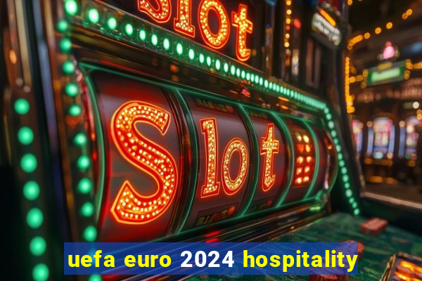 uefa euro 2024 hospitality