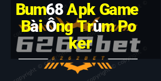 Bum68 Apk Game Bài Ông Trùm Poker