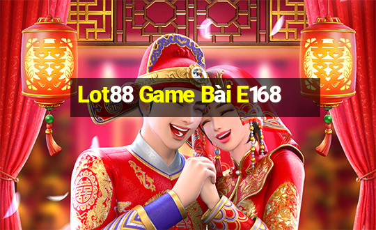 Lot88 Game Bài E168