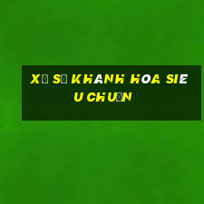 xổ số khánh hòa siêu chuẩn