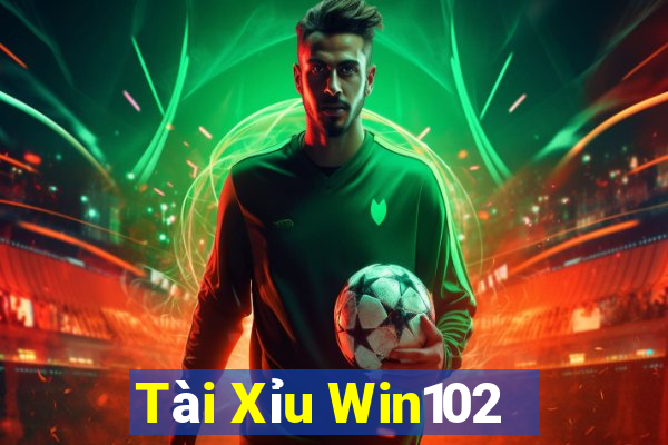 Tài Xỉu Win102