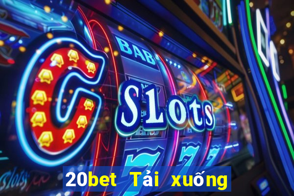 20bet Tải xuống Fun88 Caizennet