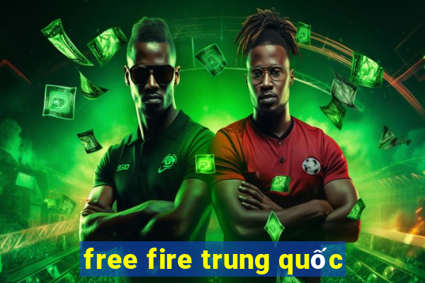 free fire trung quốc