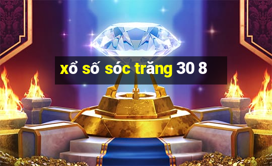 xổ số sóc trăng 30 8