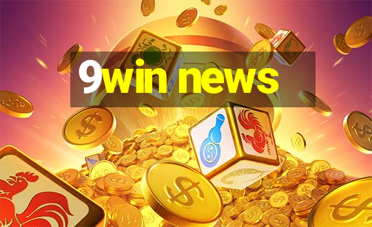 9win news