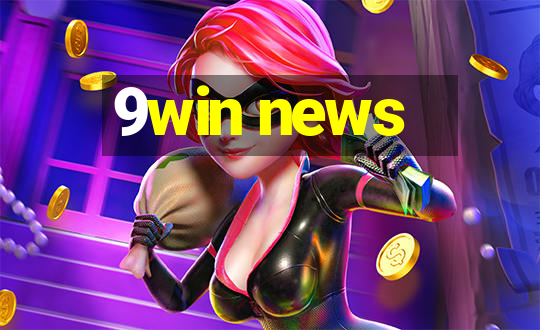 9win news