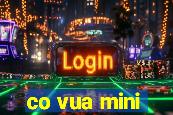 co vua mini