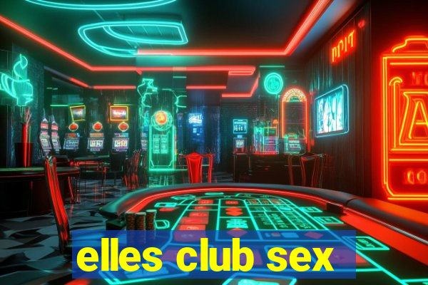 elles club sex