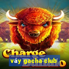 váy gacha club