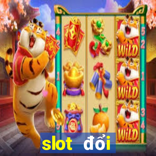 slot đổi thưởng 2024