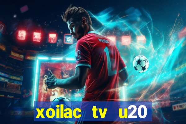 xoilac tv u20 châu á