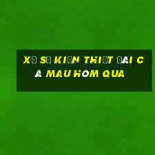 xổ số kiến thiết đài cà mau hôm qua