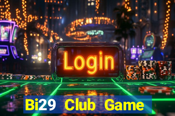 Bi29 Club Game Bài Uy Tín