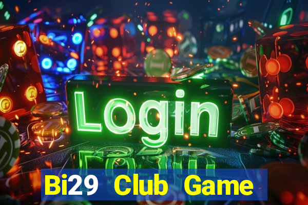 Bi29 Club Game Bài Uy Tín