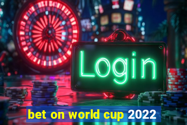 bet on world cup 2022