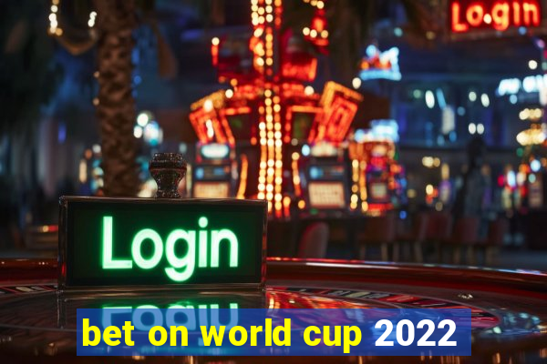 bet on world cup 2022