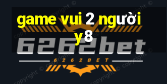 game vui 2 người y8