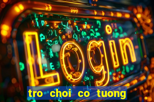 tro choi co tuong 2 nguoi