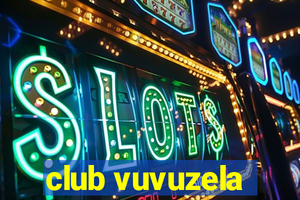 club vuvuzela