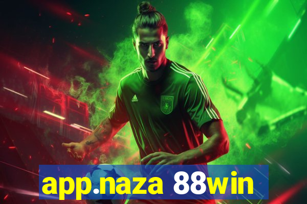 app.naza 88win